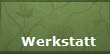 Werkstatt